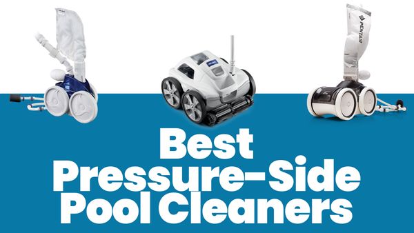 Best Pressure-Side Pool Cleaners